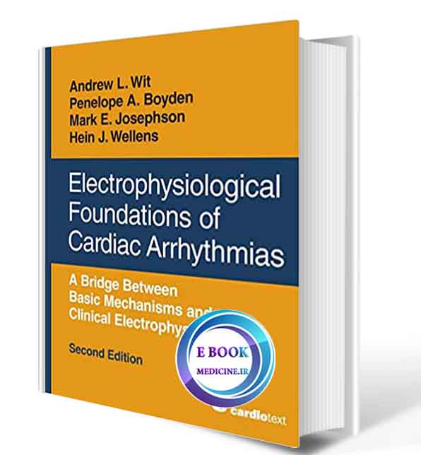 دانلود کتابElectrophysiological Foundations of Cardiac Arrhythmias: A Bridge Between Basic Mechanisms and Clinical Electrophysiology2020 (ORIGINAL PDF)